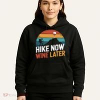 Outdoor Lover Funny Hike Now Wine Later Hiker Mom  Hoodie thumb 5