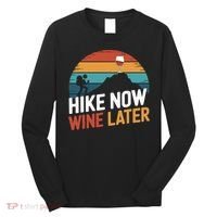 Outdoor Lover Funny Hike Now Wine Later Hiker Mom  Long Sleeve Shirt thumb 0