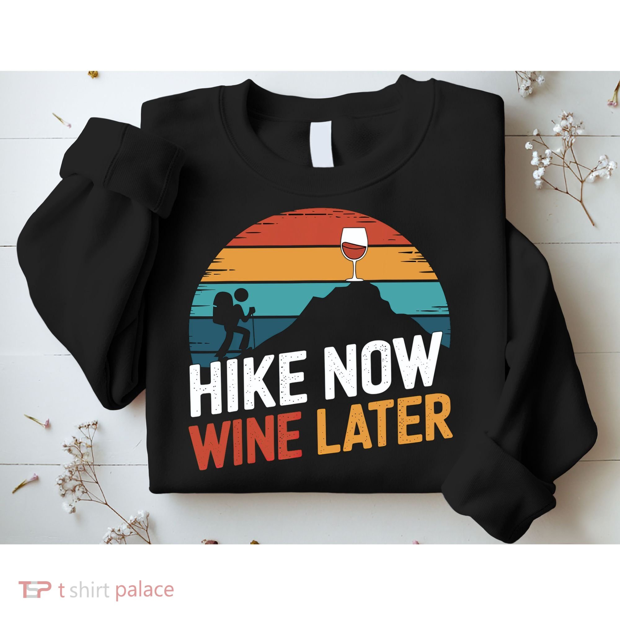 Outdoor Lover Funny Hike Now Wine Later Hiker Mom  Sweatshirt