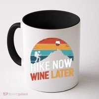 Outdoor Lover Funny Hike Now Wine Later Hiker Mom  Coffee Mug thumb 0