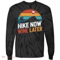 Outdoor Lover Funny Hike Now Wine Later Hiker Mom  Tie-Dye Long Sleeve Shirt thumb 0