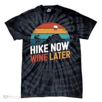 Outdoor Lover Funny Hike Now Wine Later Hiker Mom  Tie-Dye T-Shirt thumb 0