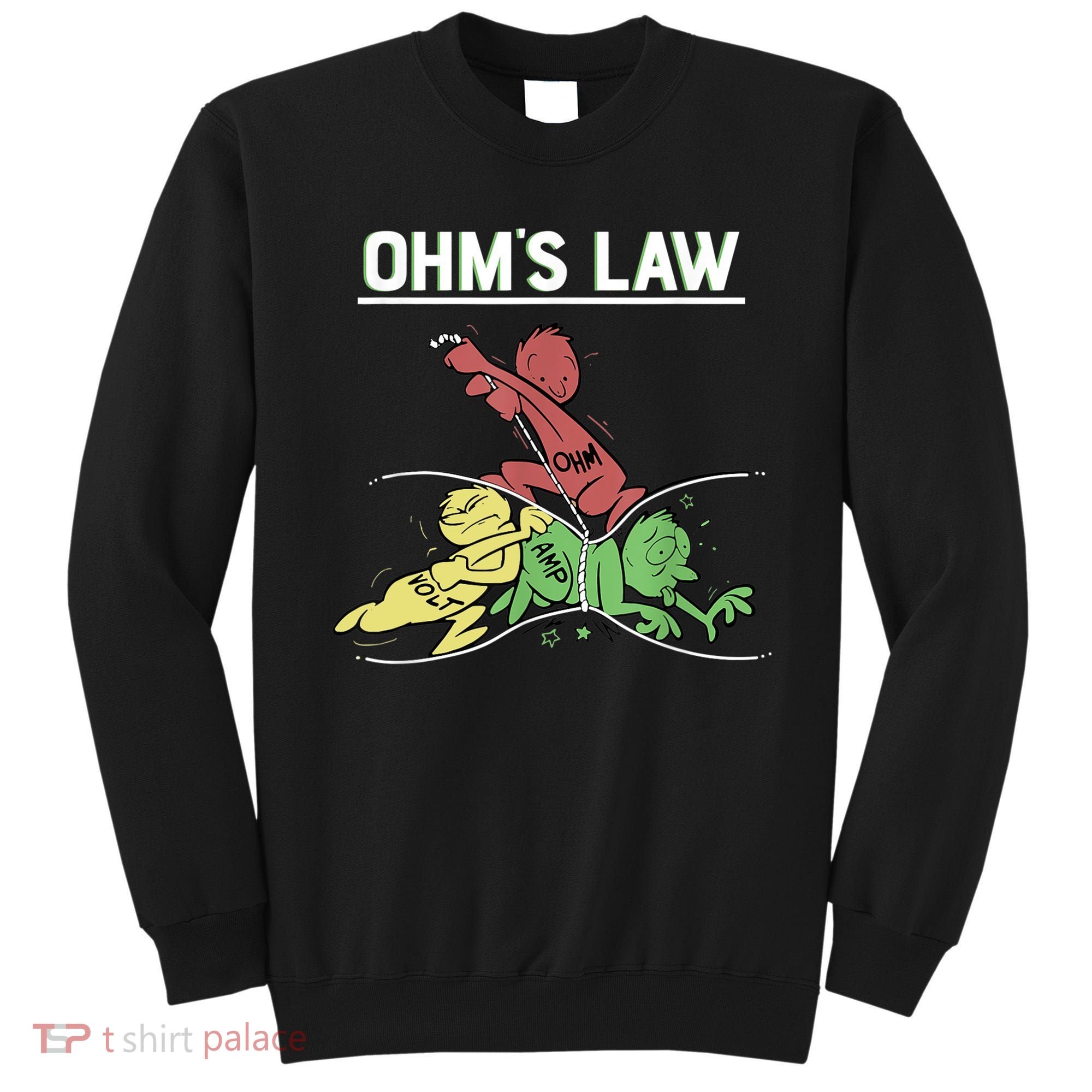 Ohms Law Funny Shirt.Electrical Electronics Engineer Funny T TShirt Sweatshirt