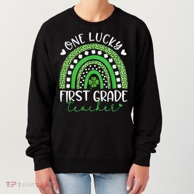 One Lucky First Grade Teacher St Patricks Day Funny Rainbow Women's Sweatshirt