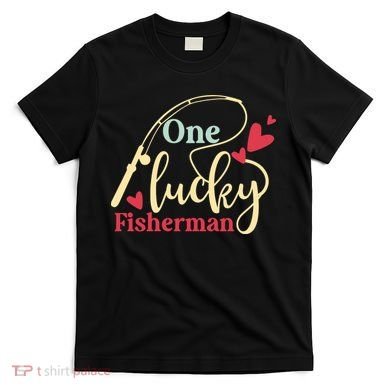 One Lucky Fisherman Matching Couples T-Shirt