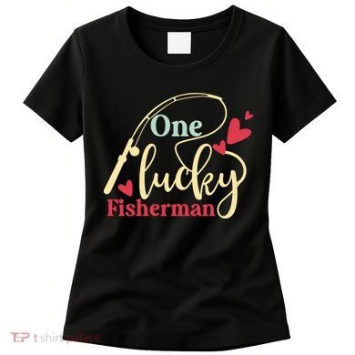 One Lucky Fisherman Matching Couples Women's T-Shirt