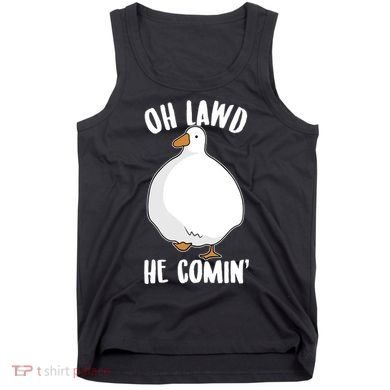 Oh Lawd He Comin Thicc Goose Meme Tank Top