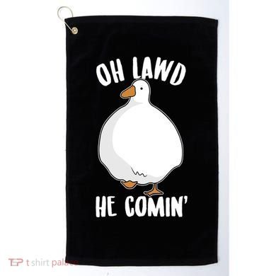 Oh Lawd He Comin Thicc Goose Meme Golf Towel