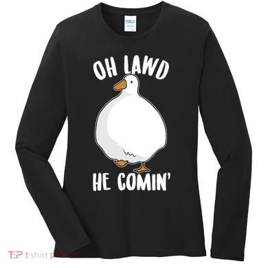 Oh Lawd He Comin Thicc Goose Meme Women's Long Sleeve Shirt