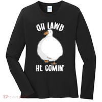 Oh Lawd He Comin Thicc Goose Meme Women's Long Sleeve Shirt thumb 0