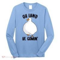 Oh Lawd He Comin Thicc Goose Meme Long Sleeve Shirt thumb 0