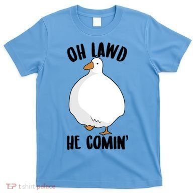 Oh Lawd He Comin Thicc Goose Meme T-Shirt