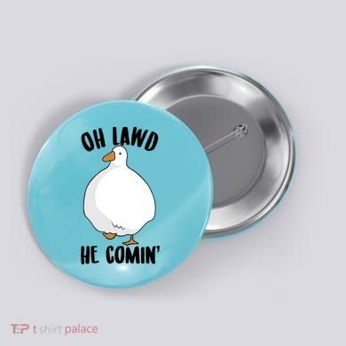 Oh Lawd He Comin Thicc Goose Meme Button