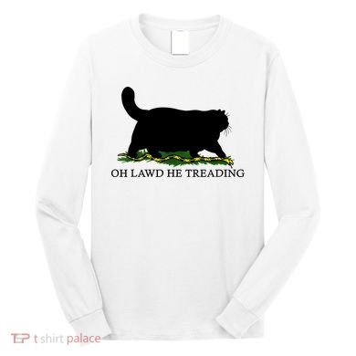 Oh Lawd He Treading Black Cat Long Sleeve Shirt