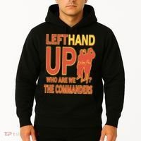Official Left Hand Up Who Are We The Commanders Hoodie thumb 2