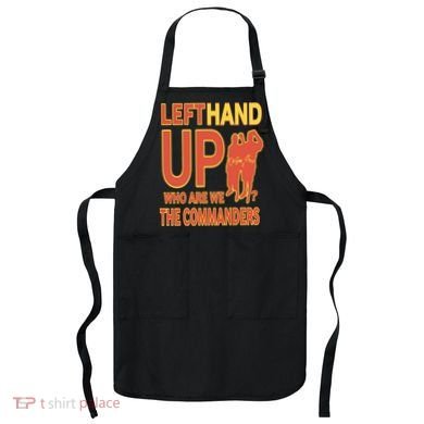 Official Left Hand Up Who Are We The Commanders Apron