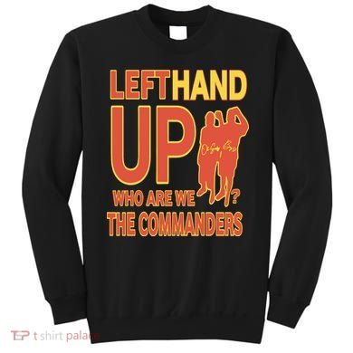 Official Left Hand Up Who Are We The Commanders Sweatshirt