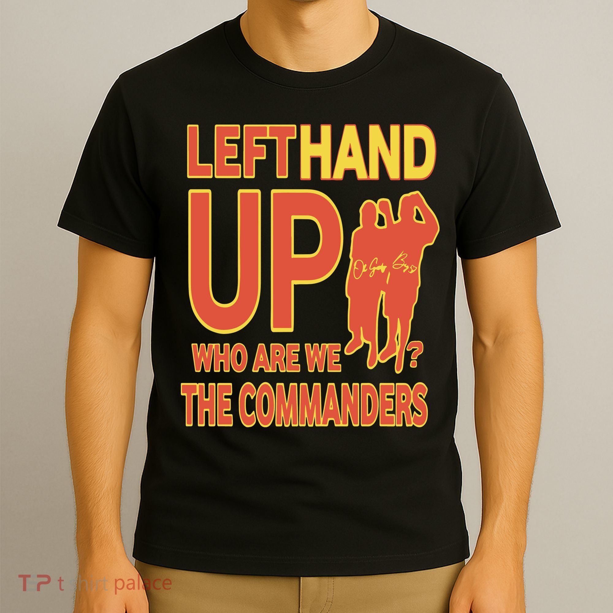 Official Left Hand Up Who Are We The Commanders T-Shirt
