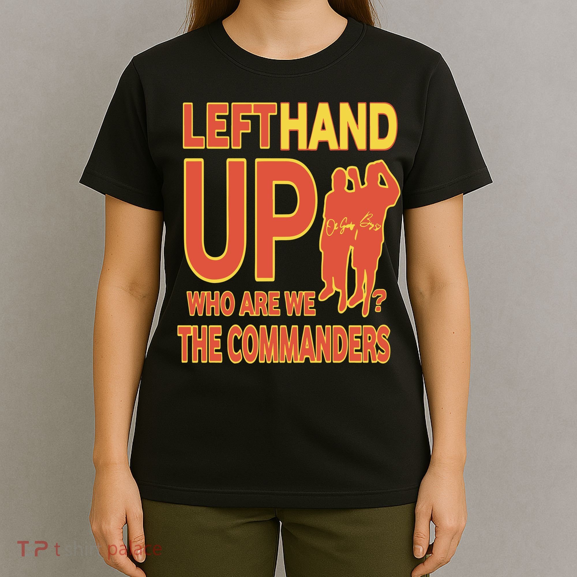 Official Left Hand Up Who Are We The Commanders T-Shirt