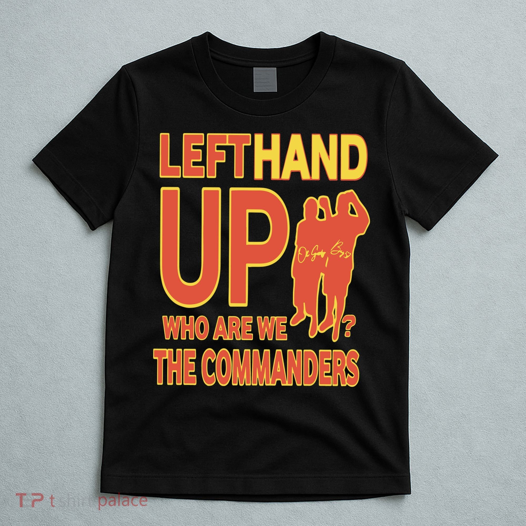 Official Left Hand Up Who Are We The Commanders T-Shirt