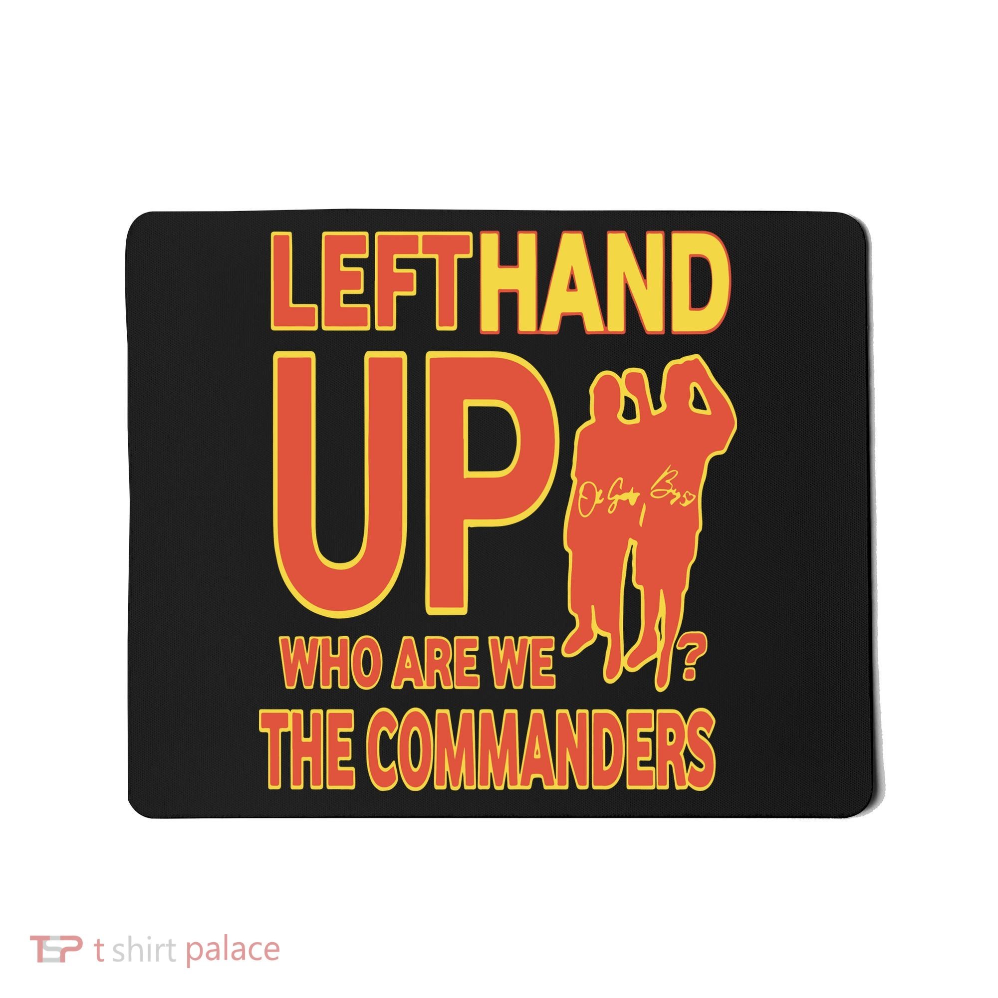 Official Left Hand Up Who Are We The Commanders Mousepad