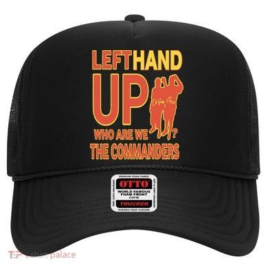 Official Left Hand Up Who Are We The Commanders Hat