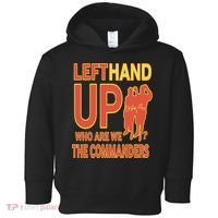 Official Left Hand Up Who Are We The Commanders Toddler Hoodie thumb 0