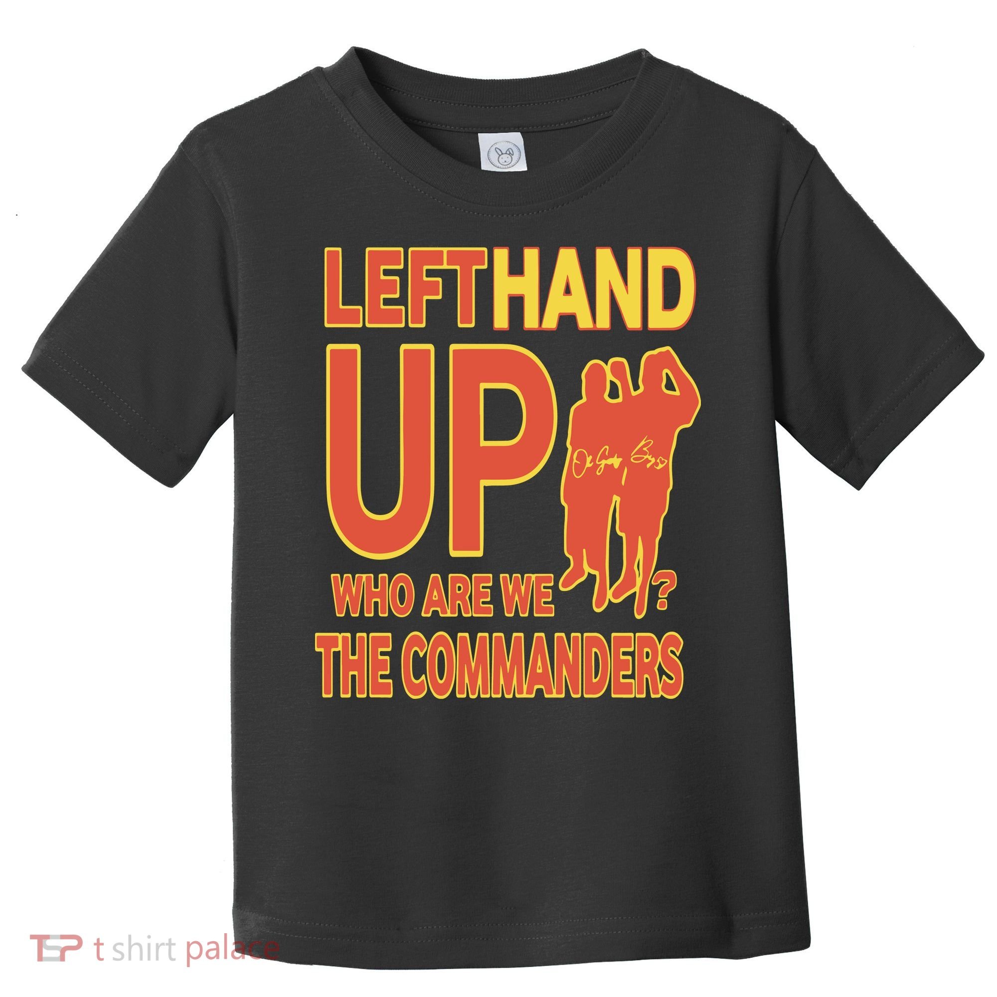 Official Left Hand Up Who Are We The Commanders Toddler T-Shirt