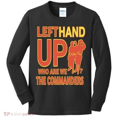Official Left Hand Up Who Are We The Commanders Kids Long Sleeve Shirt
