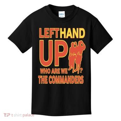 Official Left Hand Up Who Are We The Commanders Kids T-Shirt