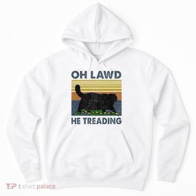 Oh Lawd He Treading Hoodie