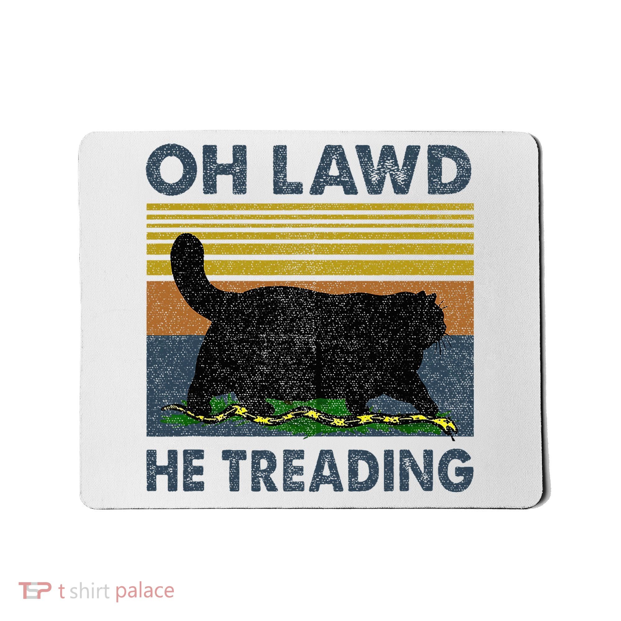 Oh Lawd He Treading Mousepad