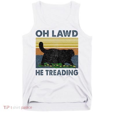 Oh Lawd He Treading Tank Top