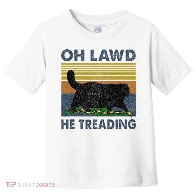 Oh Lawd He Treading Toddler T-Shirt