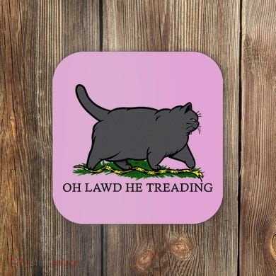 Oh Lawd He Treading Funny Fat Cat Coaster