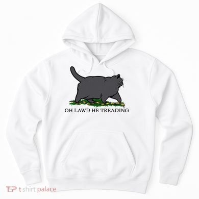 Oh Lawd He Treading Funny Fat Cat Hoodie
