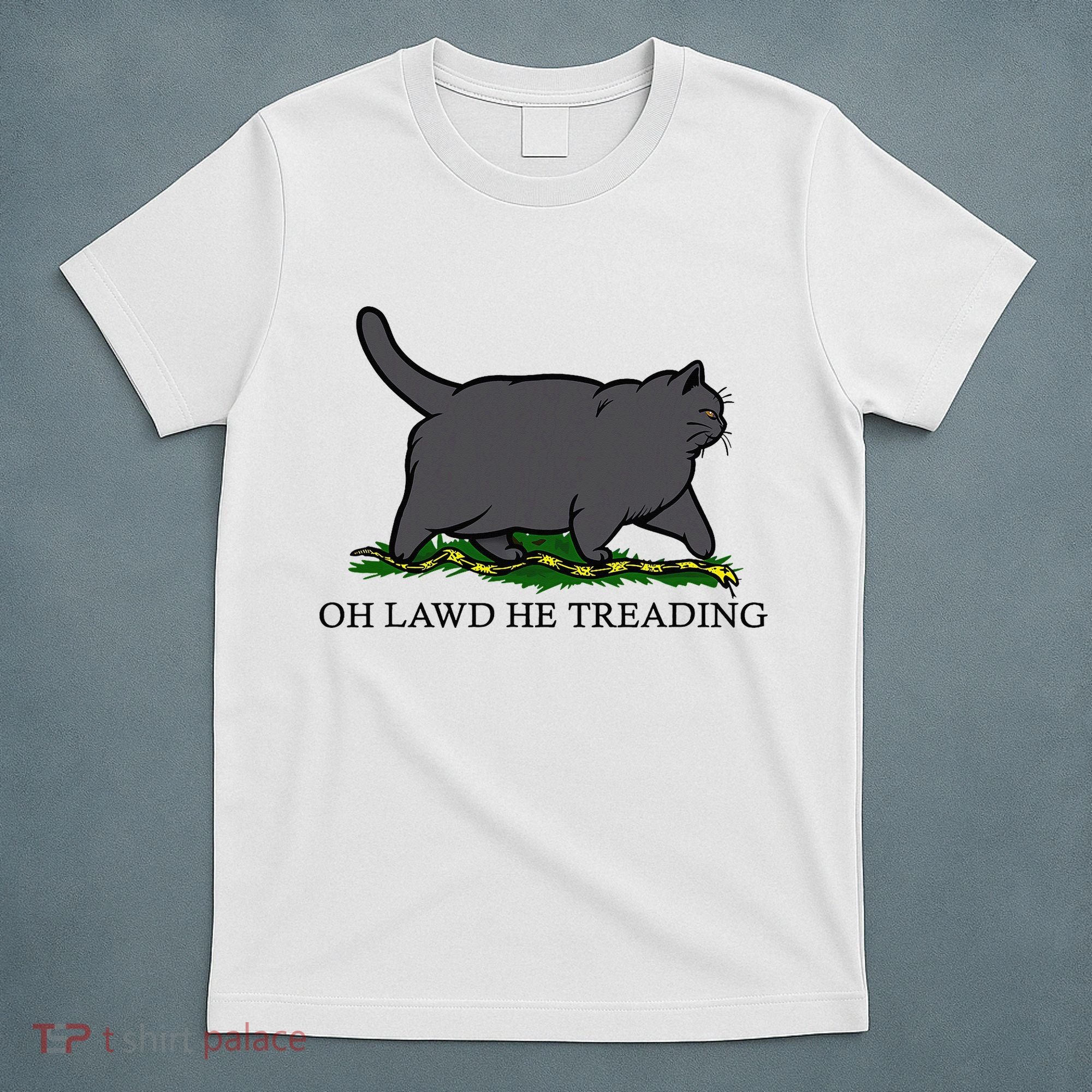 Oh Lawd He Treading Funny Fat Cat T-Shirt