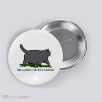 Oh Lawd He Treading Funny Fat Cat Button thumb 0