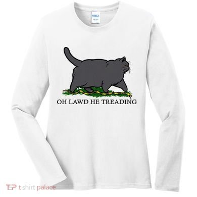 Oh Lawd He Treading Funny Fat Cat Women's Long Sleeve Shirt