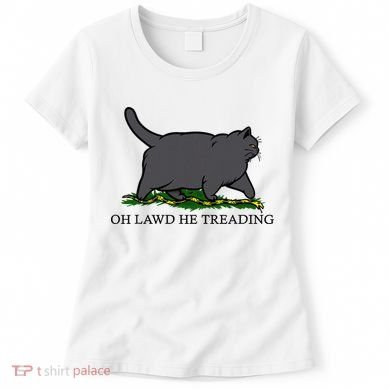 Oh Lawd He Treading Funny Fat Cat Women's T-Shirt