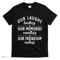 Our Laughs Limitless Memories Countless Friendship Endless Vneck T-Shirt thumb 0