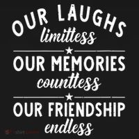 Our Laughs Limitless Memories Countless Friendship Endless Vneck T-Shirt thumb 7
