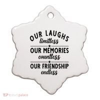 Our Laughs Limitless Memories Countless Friendship Endless Vneck Ceramic Ornament thumb 0