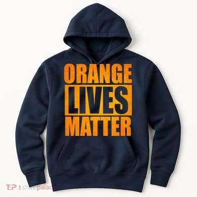 Orange Lives Matter Funny Donald Trump Hoodie