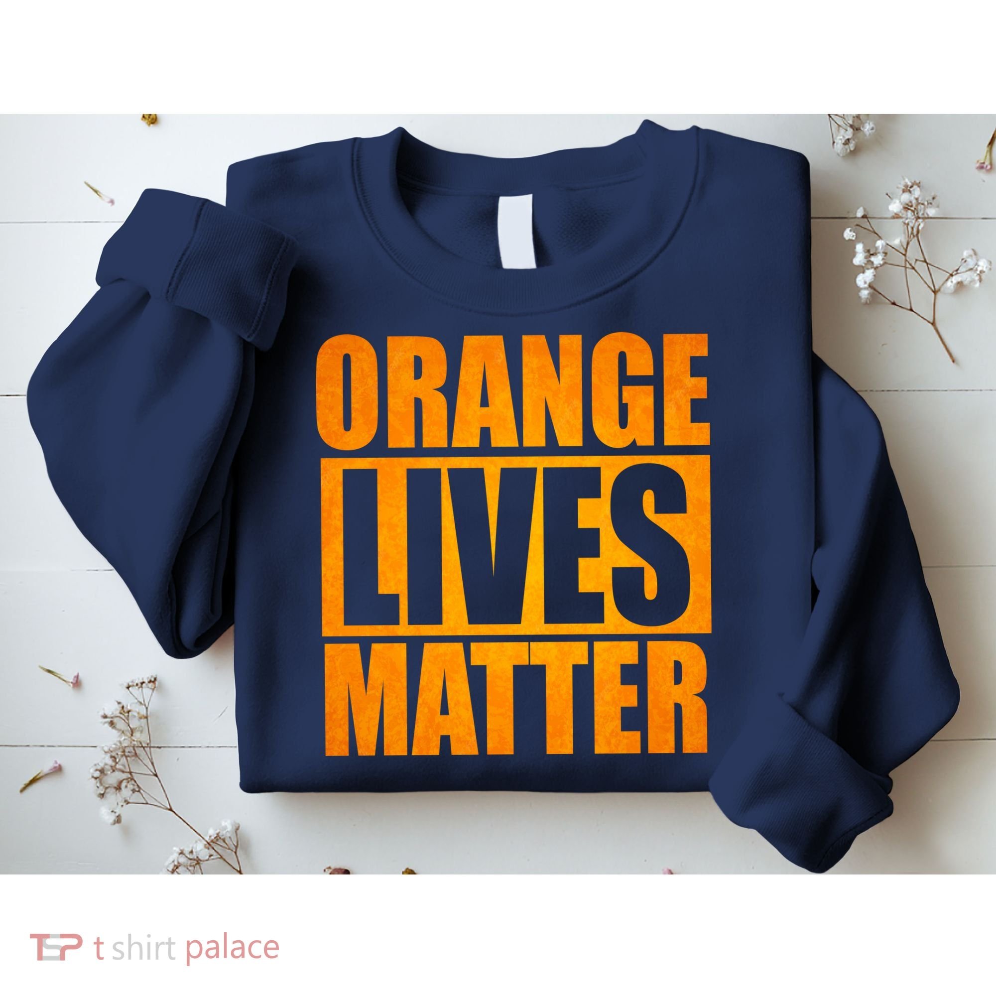 Orange Lives Matter Funny Donald Trump Sweatshirt