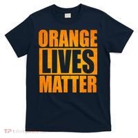 Orange Lives Matter Funny Donald Trump T-Shirt thumb 0