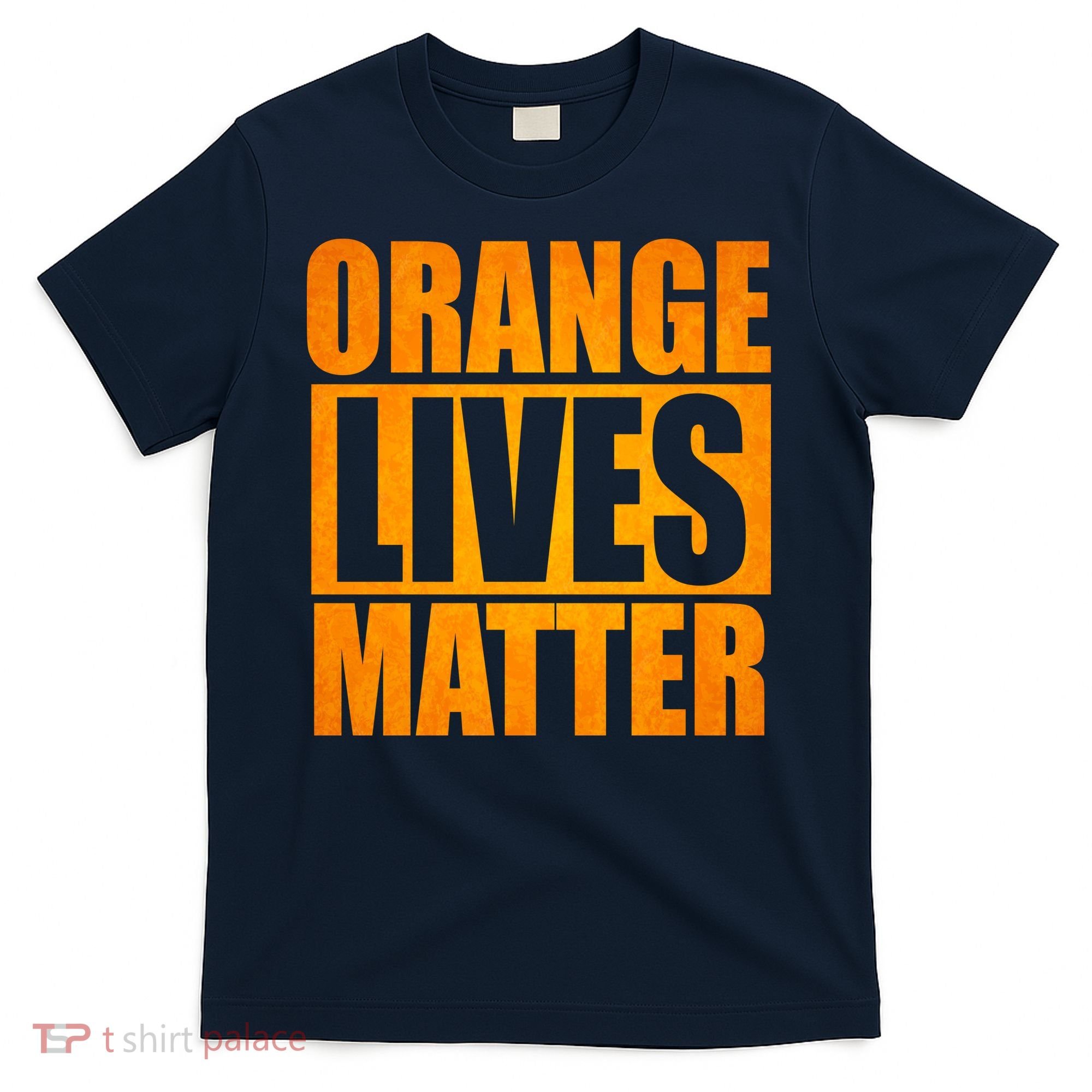 Orange Lives Matter Funny Donald Trump T-Shirt