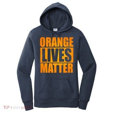 Orange Lives Matter Funny Donald Trump Women's Hoodie