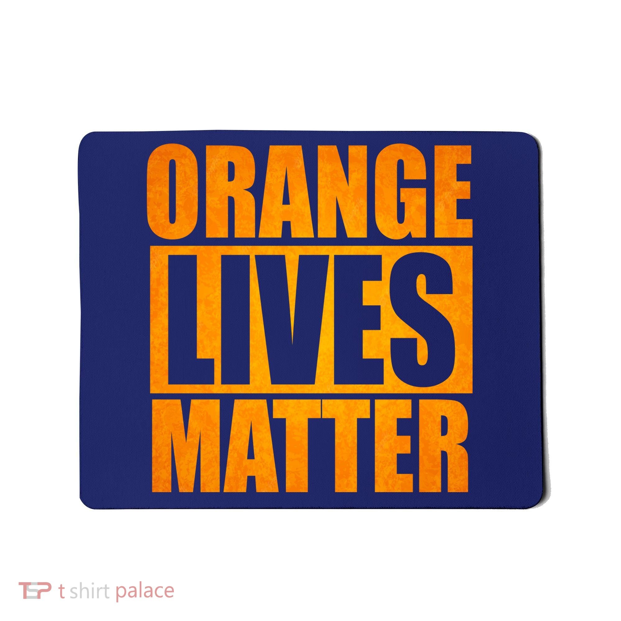 Orange Lives Matter Funny Donald Trump Mousepad