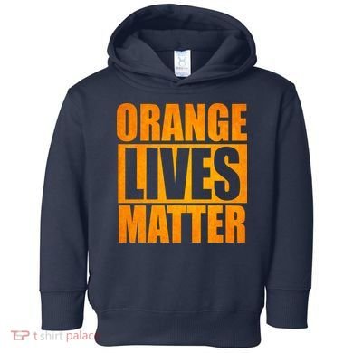 Orange Lives Matter Funny Donald Trump Toddler Hoodie